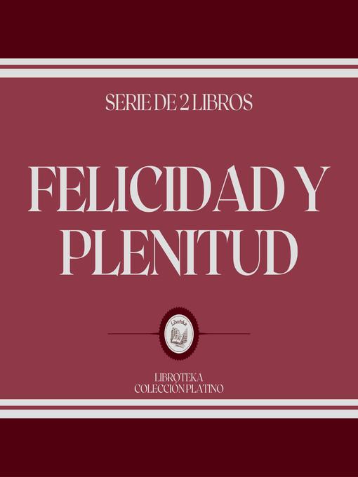 Cover image for Felicidad y Plenitud (Serie de 2 Libros)